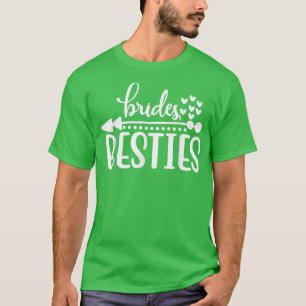 Brides Besties Funny Wedding Party - For Bachelore T-Shirt