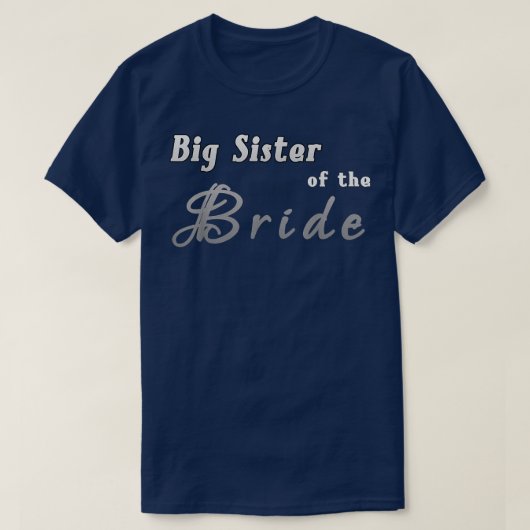 Brides Big Sister T-Shirt New Older Sis of Bride (Design vorne)