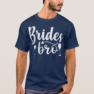 Brides Bro Funny Wedding Party für Bachelorette P T-Shirt