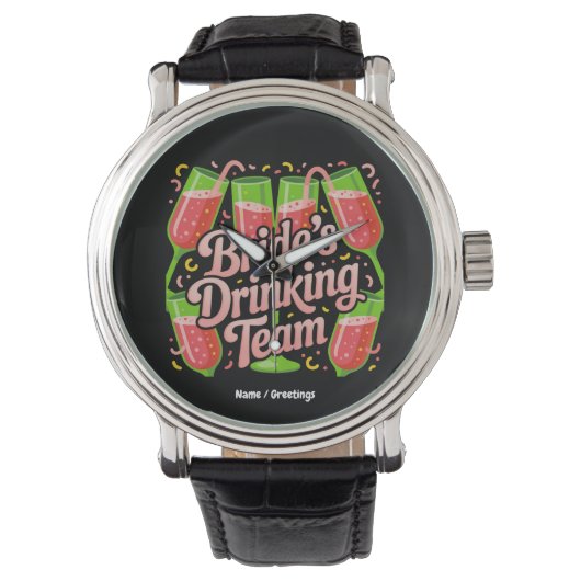 Brides Drinking Team Junggeselinnen-Abschied Desig Armbanduhr (Vorderseite)