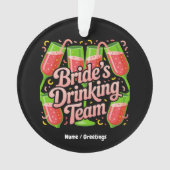 Brides Drinking Team Junggeselinnen-Abschied Desig Ornament (Vorderseite)