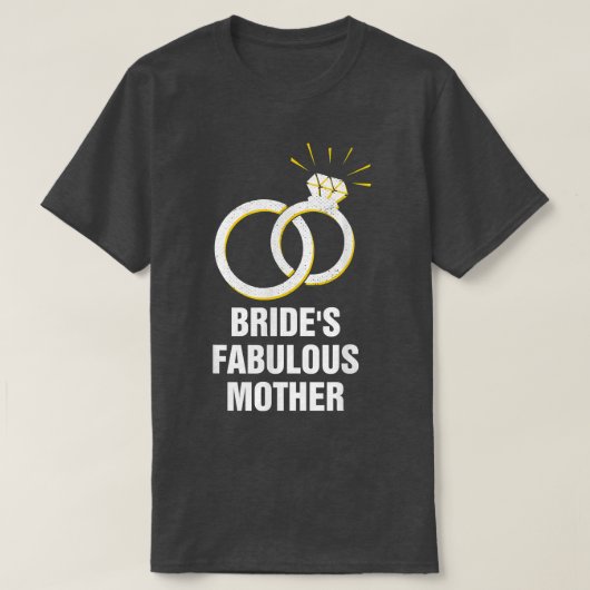 Bride's Fabulous Mother Mother of the Bride Weddin T-Shirt (Design vorne)