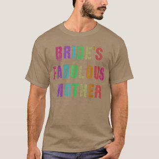 BRIDES FABULOUS MUTTER Brautparty Mama Family Ma T-Shirt