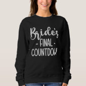 Brides Final Countdown Braut 1 Sweatshirt (Vorderseite)