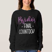 Brides Final Countdown Braut Sweatshirt (Vorderseite)