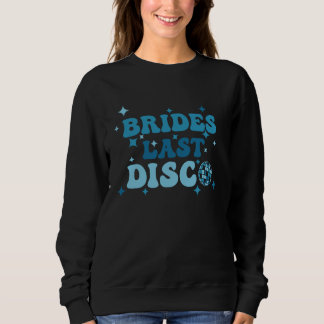 Brides Las Disco Junggeselinnen-Abschied Sweatshirt
