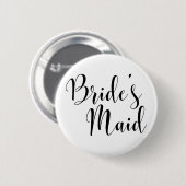 Bride's Maid Modern Black Script Typografie (30) Button (Vorne & Hinten)