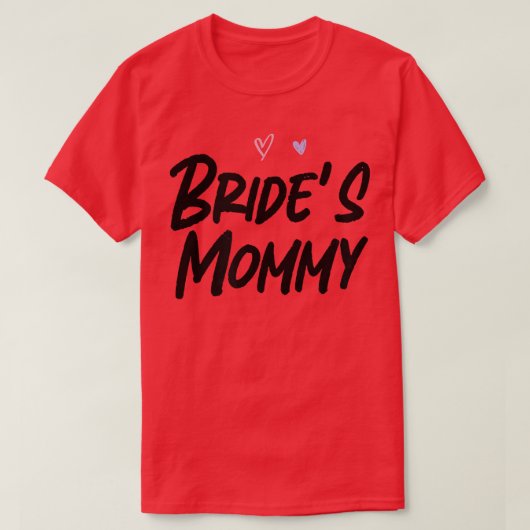 Bride's Mommy Funny Graphic Slogan Joke T-Shirt (Design vorne)