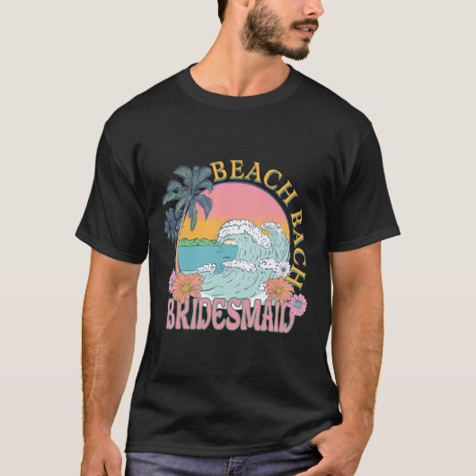 Bridesmaid Beach Bach Bride Squad Retro Bacheloret T-Shirt (Vorderseite)