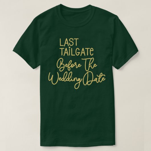 Bridesmaid Bride Bachelorette Last Tailgate Weddin T-Shirt (Design vorne)