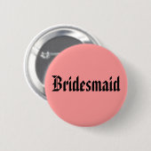 Bridesmaid Button (Vorne & Hinten)