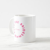 Bridesmaid Club Bachelorette Kaffeetasse (Vorderseite Links)