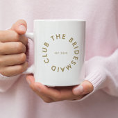 Bridesmaid Club Bachelorette Kaffeetasse