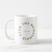 Bridesmaid Club Bachelorette Kaffeetasse (Links)