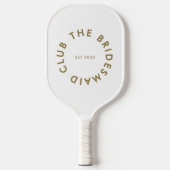 Bridesmaid Club Bachelorette Pickleball Schläger (Vorderseite)