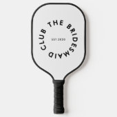 Bridesmaid Club Bachelorette Pickleball Schläger (Vorderseite)