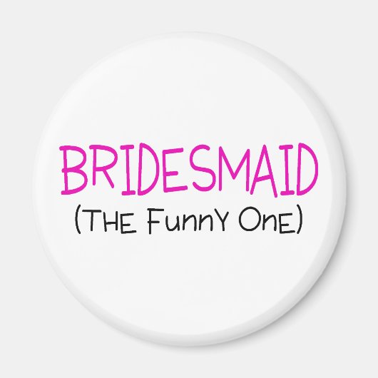 Bridesmaid: Das lustige Eine Magnet (Vorne)