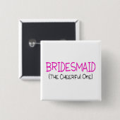 Bridesmaid die fröhliche button (Vorne & Hinten)