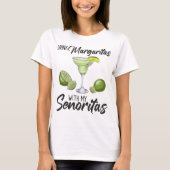 Bridesmaid Drinking Margaritas With My Senoritas B T-Shirt (Vorderseite)