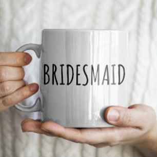 "Bridesmaid" Einfaches modernes Bauernhaus Kaffeetasse
