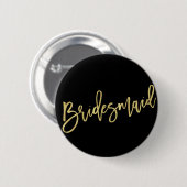 Bridesmaid Gold Brush Script Brautparty Hochzeit Button (Vorne & Hinten)