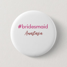 Bridesmaid Hashtag hellrosa fügen Name Brautstamm Button