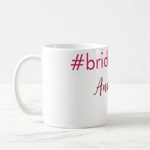Bridesmaid Hashtag hellrosa fügen Name Brautstamm Kaffeetasse