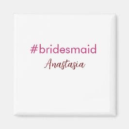 Bridesmaid Hashtag hellrosa fügen Name Brautstamm Magnet