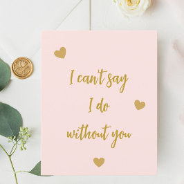 Bridesmaid, ich kann nicht sagen, dass ich ohne di