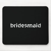 Bridesmaid Mousepad (Vorne)