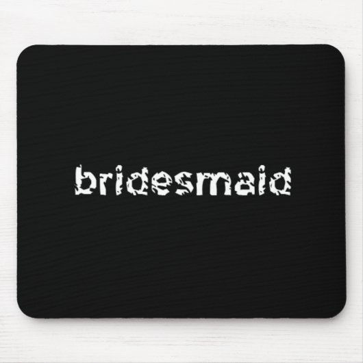 Bridesmaid Mousepad (Vorne)
