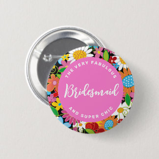 BRIDESMAID Spring Flowers Garden Wedname Tag Button