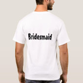 Bridesmaid T - Shirt (Rückseite)