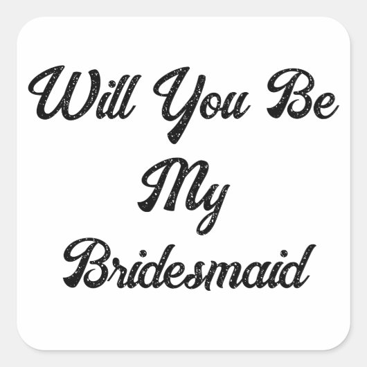 Bridesmaid Vorschlag Simple Classy Elegant Wedding Quadratischer Aufkleber (Vorderseite)