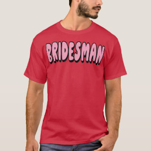Bridesman Bachelorette Matching Group Niedlich T-Shirt