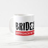 Bridezilla - Annäherung mit der Vorsicht-Tasse Kaffeetasse (Vorderseite Links)