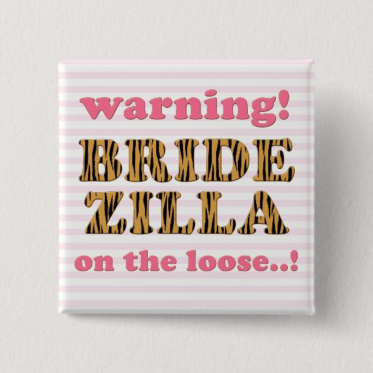 Bridezilla auf der Lose | Fun Quote Tigerprint Button (Vorderseite)