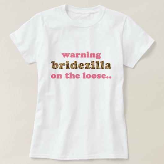 Bridezilla auf der Lose | Fun Tigerprint T - Shirt (Design vorne)