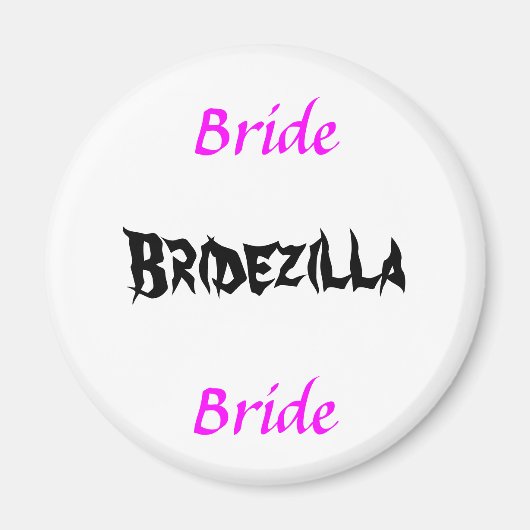 Bridezilla Bride Magnet (Vorne)