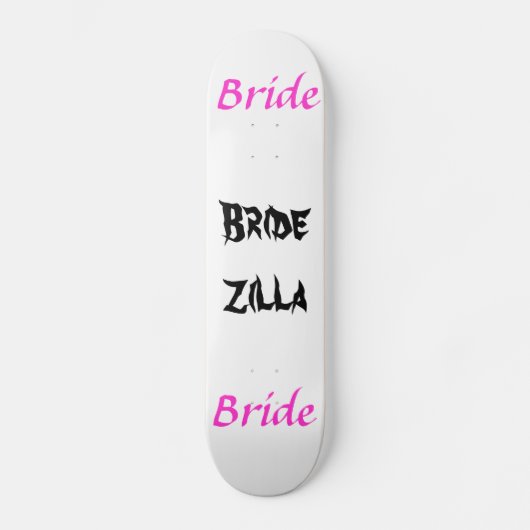 Bridezilla Bride Skateboard (Vorderseite)