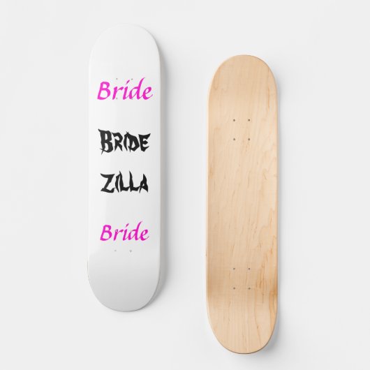 Bridezilla Bride Skateboard (Vorderseite)