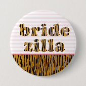 Bridezilla | Fun Quote Tigerprint Button (Vorderseite)