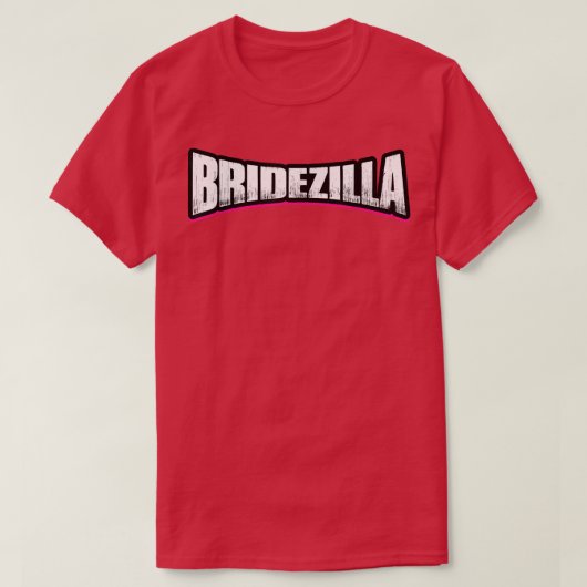 BRIDEZILLA Funny Crazy Bride T-Shirt (Design vorne)