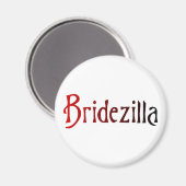 Bridezilla Magnet (Vorderseite/Rückseite)