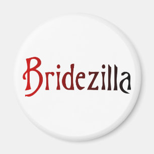 Bridezilla Magnet