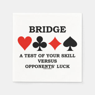 Bridge a test your Skill vs Gegner's Luck Serviette