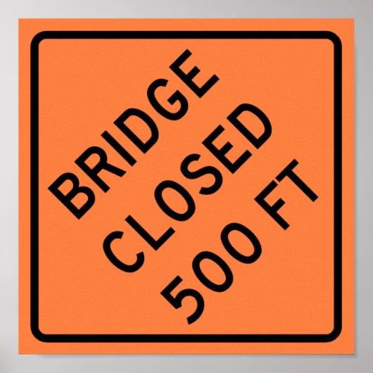 Bridge Closed Highway-Zeichen Poster (Vorne)