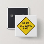 Bridge Ices vor Road Sign Winter Sicherheit Button (Vorne & Hinten)