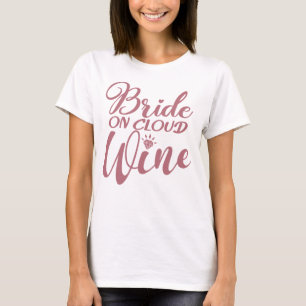 Bridge on Cloud Wine - Bachelorette & Brautparty T-Shirt