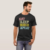 Bridge Player Eat Sleep Bridge Repeat Card Game T-Shirt (Vorne ganz)